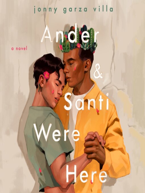 Title details for Ander & Santi Were Here by Jonny Garza Villa - Available